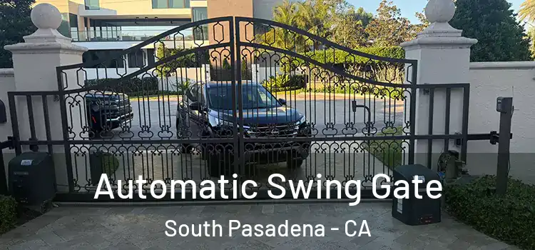 Automatic Swing Gate South Pasadena - CA