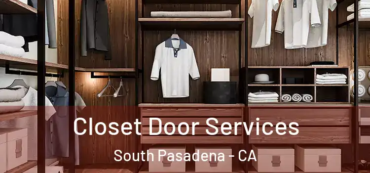  Closet Door Services South Pasadena - CA
