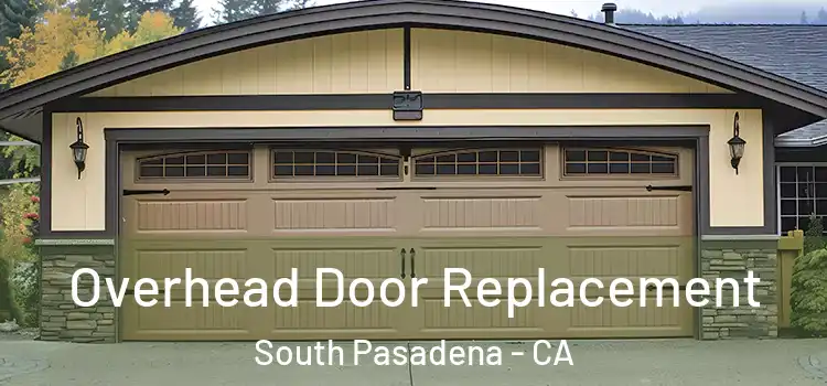  Overhead Door Replacement South Pasadena - CA