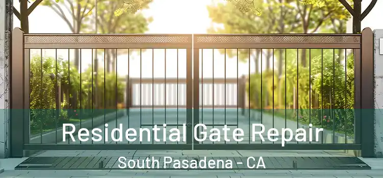  Residential Gate Repair South Pasadena - CA