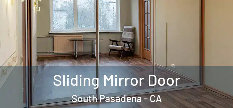  Sliding Mirror Door South Pasadena - CA